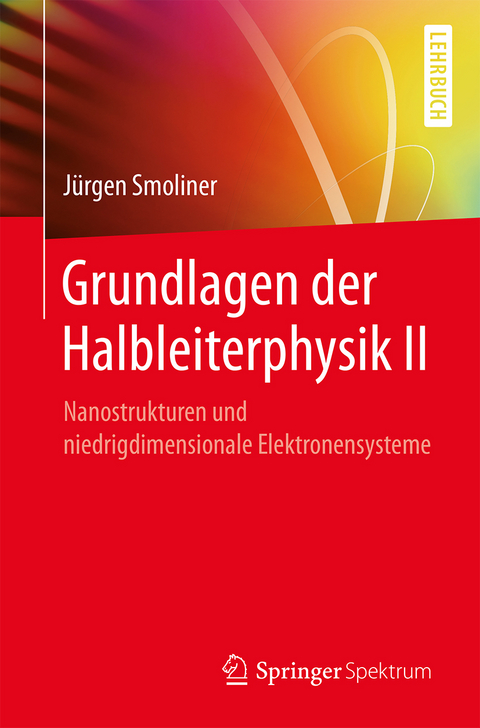 Grundlagen der Halbleiterphysik II - Jürgen Smoliner