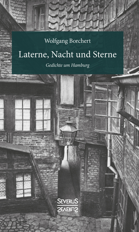 Laterne, Nacht und Sterne - Wolfgang Borchert