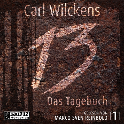 Dreizehn. Das Tagebuch - Carl Wilckens