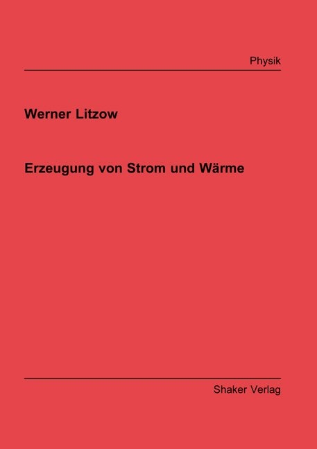 Erzeugung von Strom und Wärme - Werner Litzow