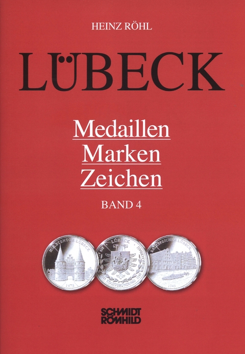 Lübeck - Medaillen, Marken, Zeichen Band 4 - Heinz Röhl