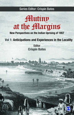 Mutiny at the Margins: New Perspectives on the Indian Uprising of 1857 - 