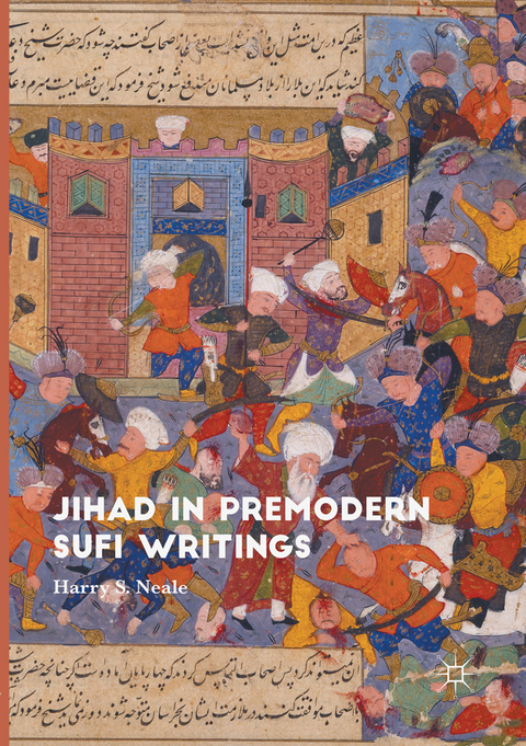 Jihad in Premodern Sufi Writings - Harry S Neale