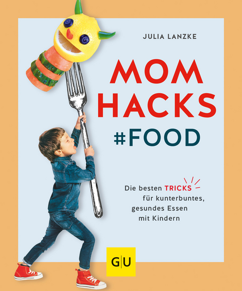 Mom Hacks - Food - Julia Lanzke