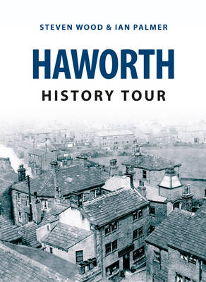 Haworth History Tour -  Ian Palmer,  Steven Wood