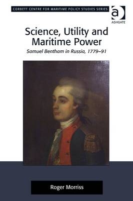 Science, Utility and Maritime Power -  Roger Morriss