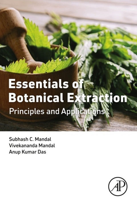 Essentials of Botanical Extraction -  Anup Kumar Das,  Subhash C. Mandal,  Vivekananda Mandal