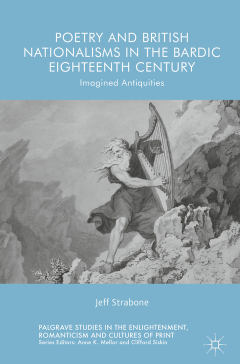 Poetry and British Nationalisms in the Bardic Eighteenth Century - Jeff Strabone