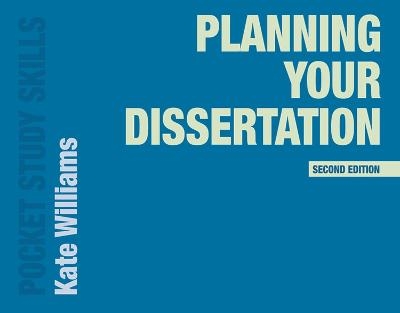 Planning Your Dissertation - Kate Williams