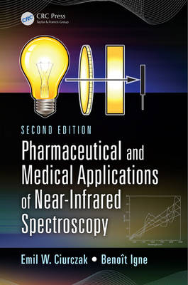 Pharmaceutical and Medical Applications of Near-Infrared Spectroscopy -  Emil W. Ciurczak,  Benoit Igne