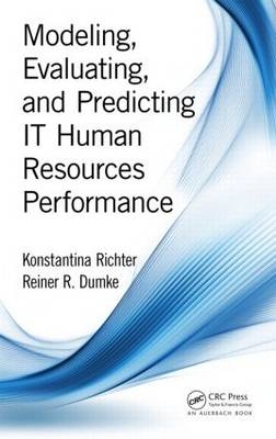 Modeling, Evaluating, and Predicting IT Human Resources Performance -  Reiner R. Dumke,  Konstantina Richter