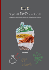 Vegan mit Familie geht doch! - Anke Lüßenhop