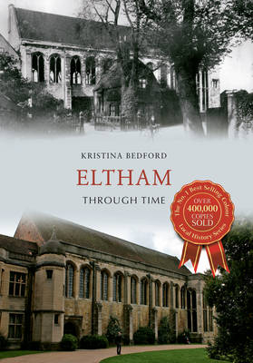 Eltham Through Time -  Kristina Bedford