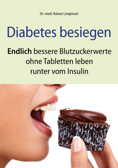 Diabetes besiegen - Dr. med. Rainer Limpinsel