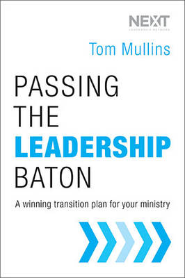 Passing the Leadership Baton -  Tom Mullins