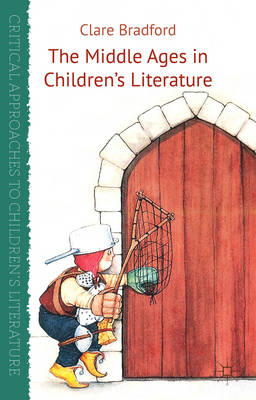 Middle Ages in Children's Literature -  C. Bradford