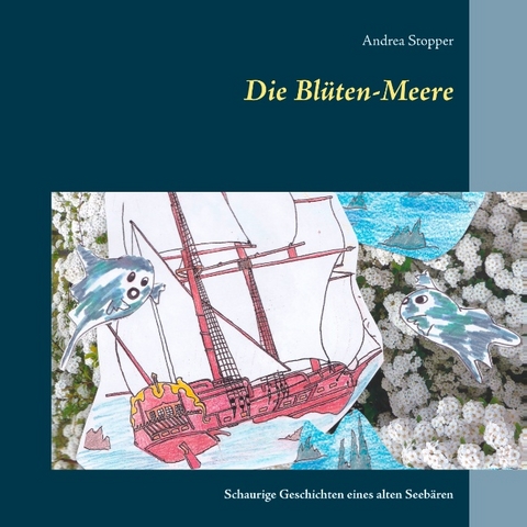 Die Blüten-Meere - Andrea Stopper