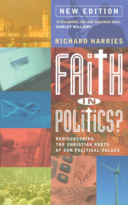 Faith in Politics? -  Richard Harries