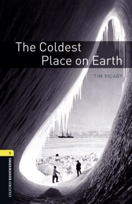 Coldest Place on Earth Level 1 Oxford Bookworms Library -  Tim Vicary