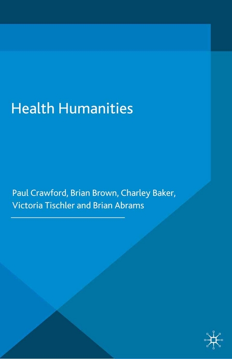 Health Humanities -  Brian Abrams,  C. Baker,  B. Brown,  P. Crawford,  V. Tischler