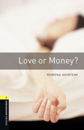 Love or Money Level 1 Oxford Bookworms Library -  Rowena Akinyemi
