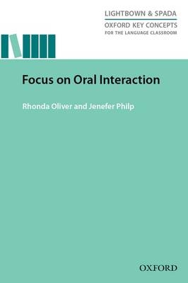 Focus on Oral Interaction -  Rhonda Oliver,  Jenefer Philp