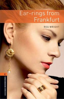 Ear-rings from Frankfurt Level 2 Oxford Bookworms Library -  Reg Wright