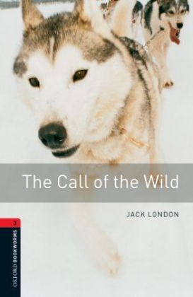 Call of the Wild Level 3 Oxford Bookworms Library -  Jack London