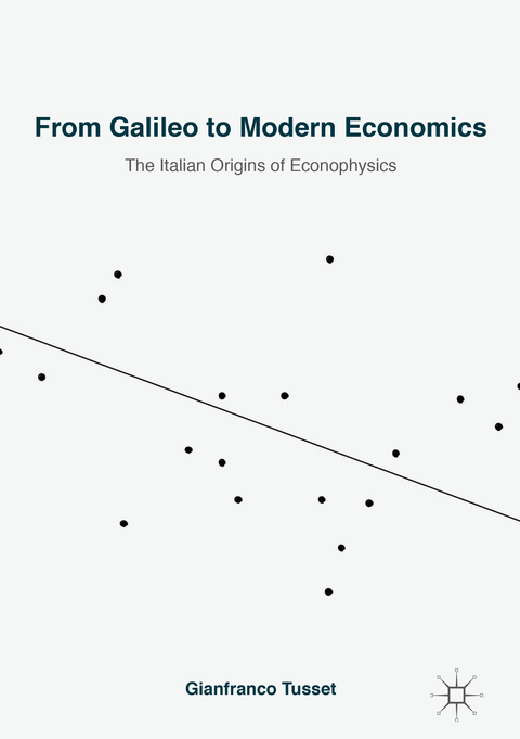 From Galileo to Modern Economics - Gianfranco Tusset