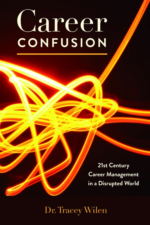 Career Confusion - Tracey Wilen-Daugenti