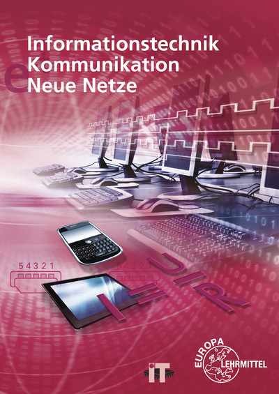 Informationstechnik, Kommunikation, Neue Netze - Christian Duhr, Bernhard Hauser, Marc Schulz, Gerd Siegmund