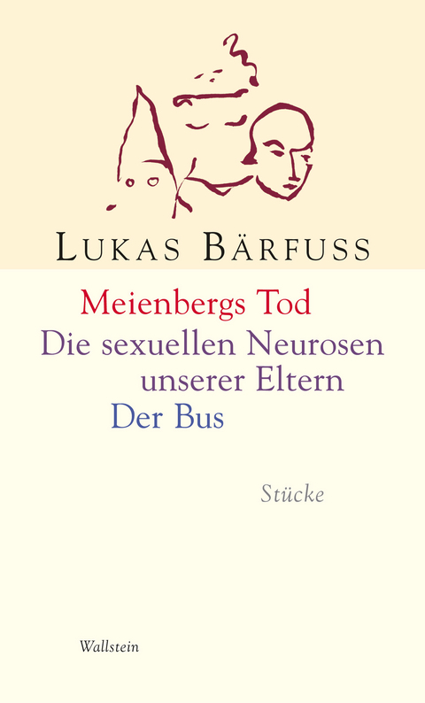 Meienbergs Tod / Die sexuellen Neurosen unserer Eltern / Der Bus - Lukas Bärfuss