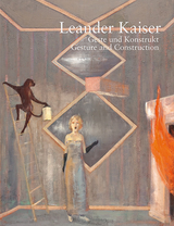 Leander Kaiser – Geste und Konstrukt | Gesture and Construction - 