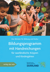 Bildungsprogramm mit Handreichung für saarländische Krippen und Kindergärten - 