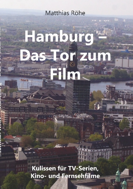 Hamburg - Das Tor zum Film - Matthias Röhe