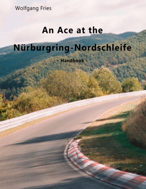 An Ace at the Nürburgring-Nordschleife - Wolfgang Fries