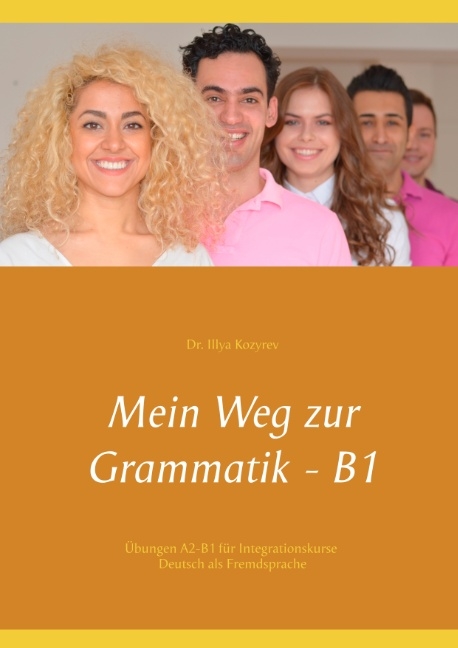 Mein Weg zur Grammatik - B1 - Illya Kozyrev