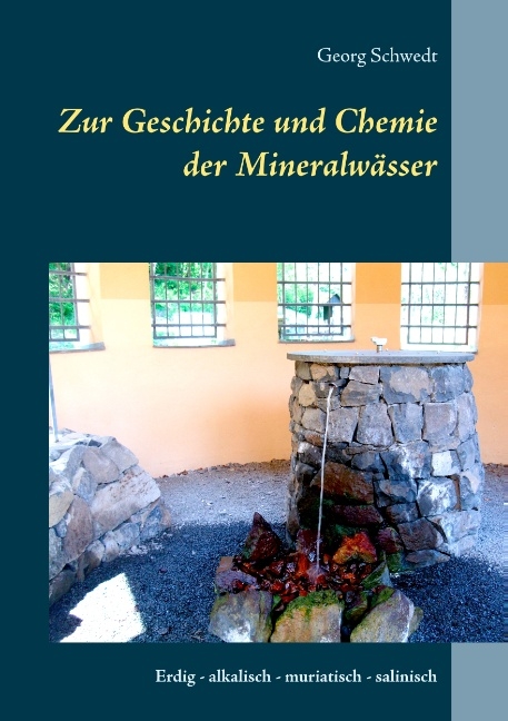 Zur Geschichte und Chemie der Mineralwässer - Georg Schwedt