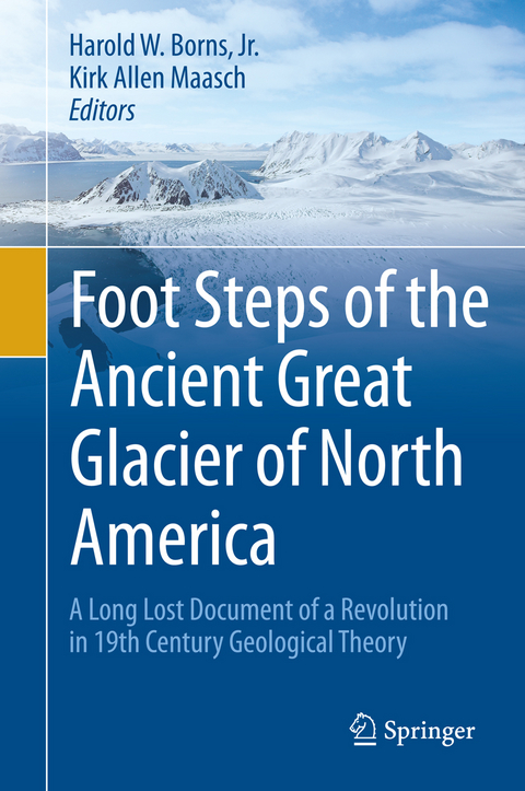 Foot Steps of the Ancient Great Glacier of North America - Jr. Borns  Harold W., Kirk Allen Maasch