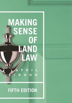 Making Sense of Land Law - April Stroud