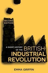 A Short History of the British Industrial Revolution - Griffin, Emma