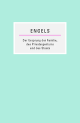 Der Ursprung der Familie, des Privateigentums und des Staats - Friedrich Engels