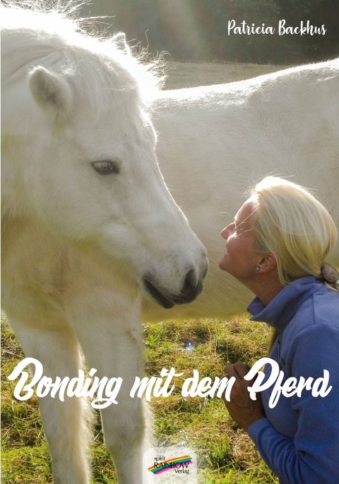 Bonding mit dem Pferd - Patricia Backhus