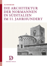 Die Architektur der Normannen in Süditalien im 11. Jahrhundert - Oliver Becker
