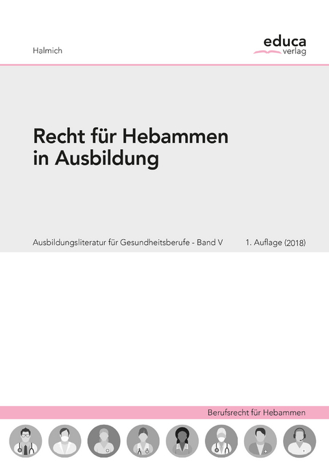 Recht für Hebammen in Ausbildung - Michael Halmich