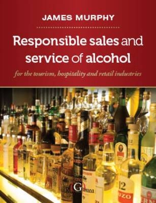 Responsible Sales, Service and Marketing of Alcohol -  James Murphy