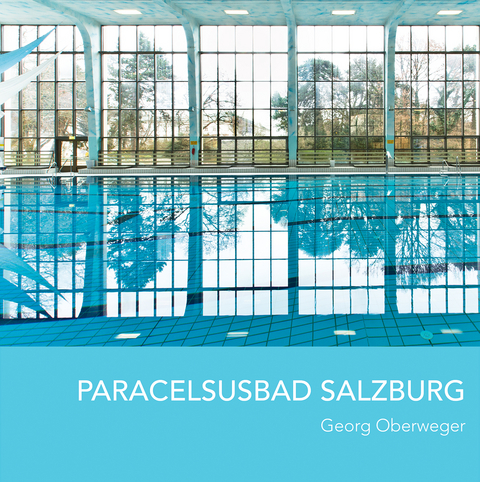Paracelsusbad Salzburg - Georg Oberweger