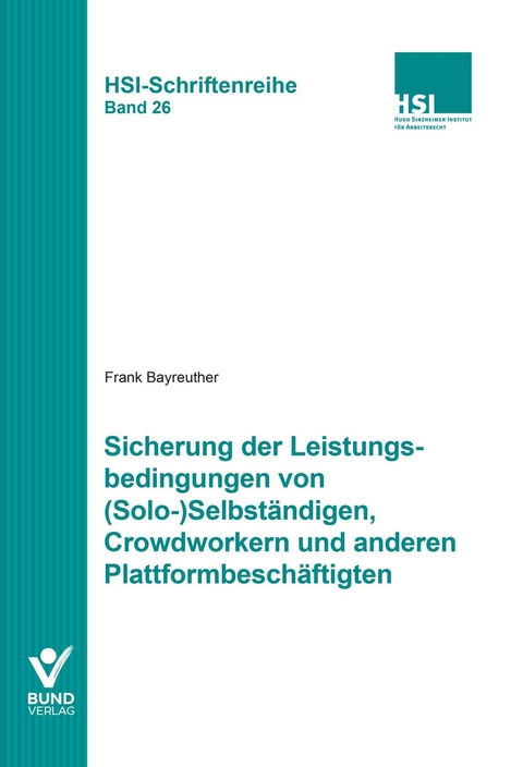 Sicherung der Leistungsbedingungen von (Solo-)Selbständigen, Crowdworkern und anderen Plattformbeschäftigten - Frank Bayreuther