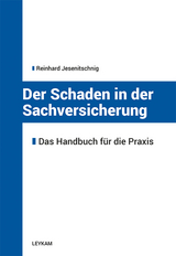 Der Schaden in der Sachversicherung - Reinhard Jesenitschnig