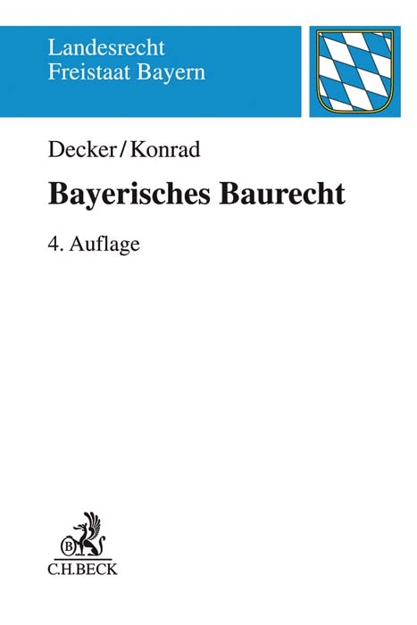 Bayerisches Baurecht - Andreas Decker, Christian Konrad